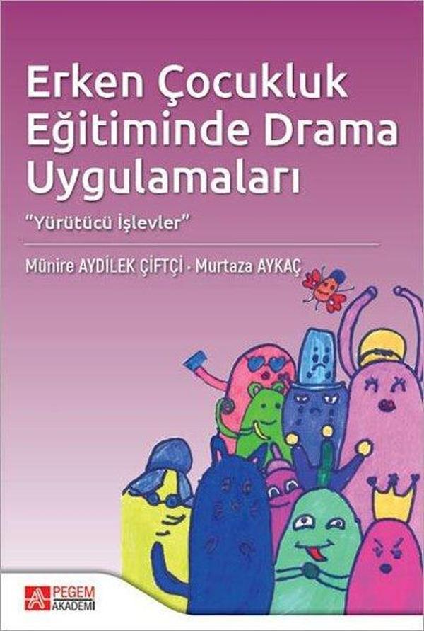 Erken Çocukluk Eğitiminde Drama Uygulamaları - Pegem Akademi Yayıncılık - Image 1