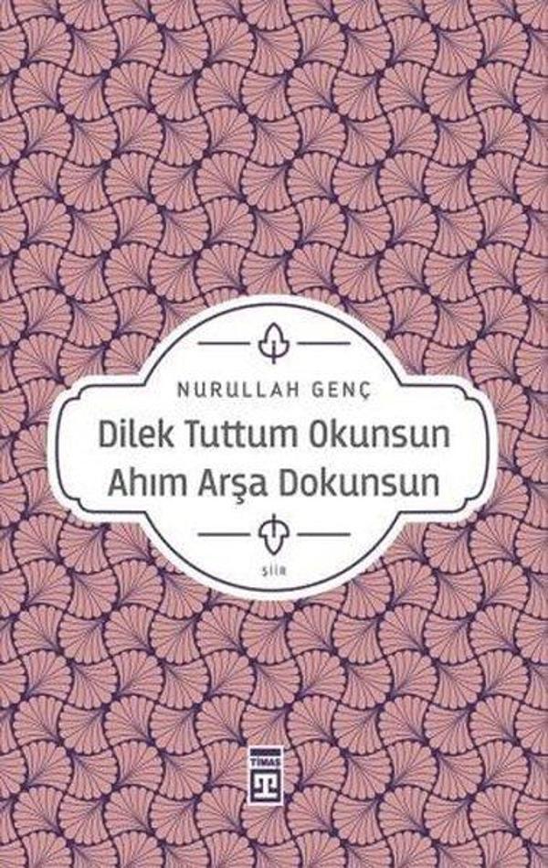 Dilek Tuttum Okunsun Ahım Arşa Dokunsun - Timaş Yayınları - Image 1