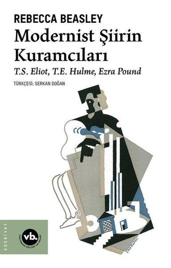Modernist Şiirin Kuramcıları - S. Eliot T. E. Hulme Ezra Pound - VakıfBank Kültür Yayınları - Image 1
