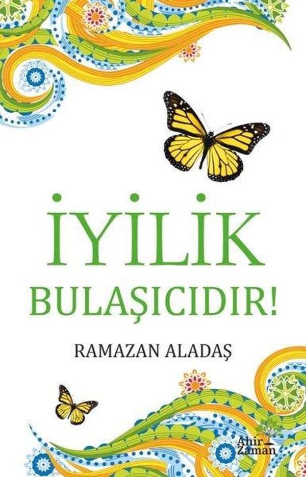 İyilik Bulaşıcıdır! - Ahir Zaman - Image 1