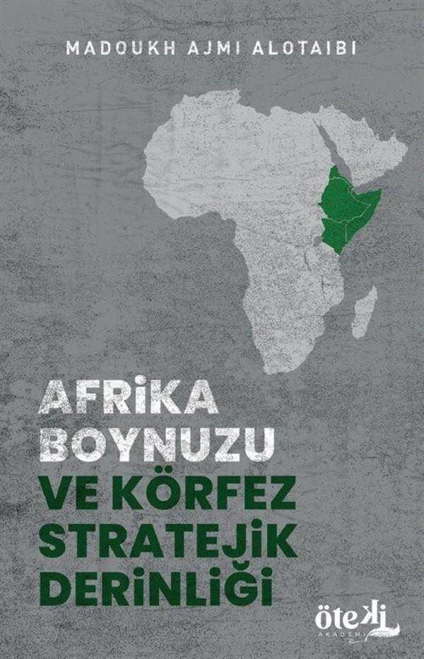 Afrika Boynuzu ve Körfez Stratejik Derinliği - Öteki Akademi Yayınları - Image 1