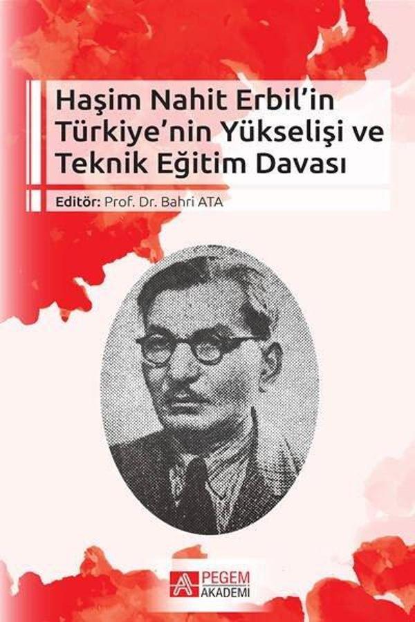Haşim Nahit Erbilin Türkiyenin Yükselişi ve Teknik Eğitim Davası - Pegem Akademi Yayıncılık - Image 1