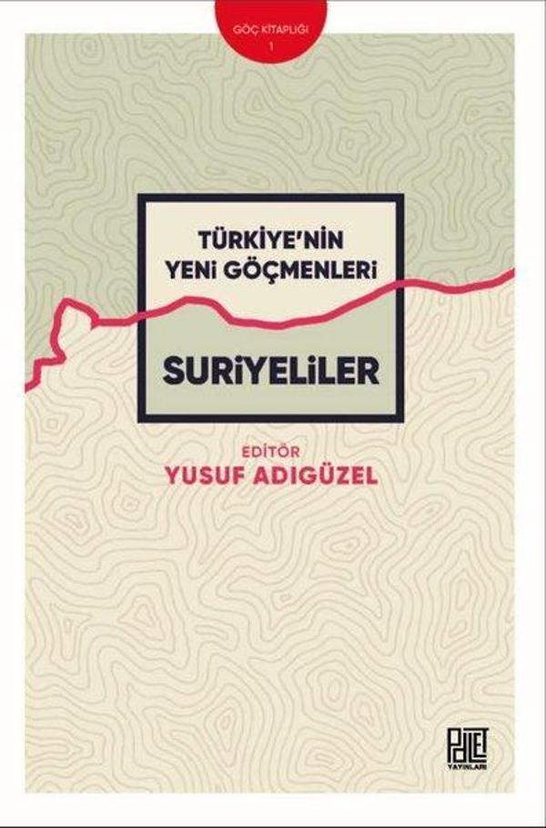 Türkiye'nin Yeni Göçmenleri: Suriyeliler - Palet Yayınları - Image 1