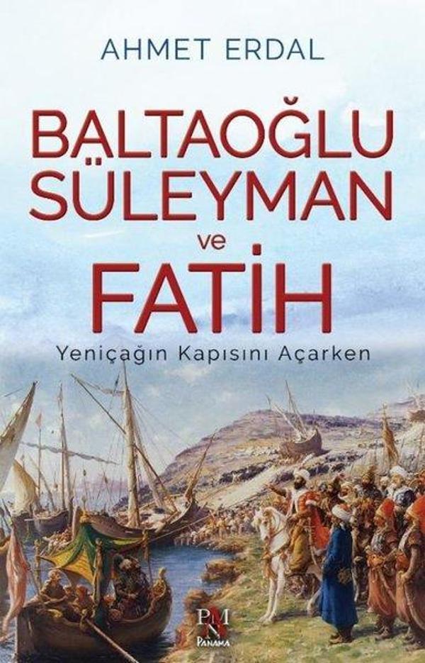 Baltaoğlu Süleyman ve Fatih Yeniçağ'ın Kapısını Açarken - Panama Yayıncılık - Image 1
