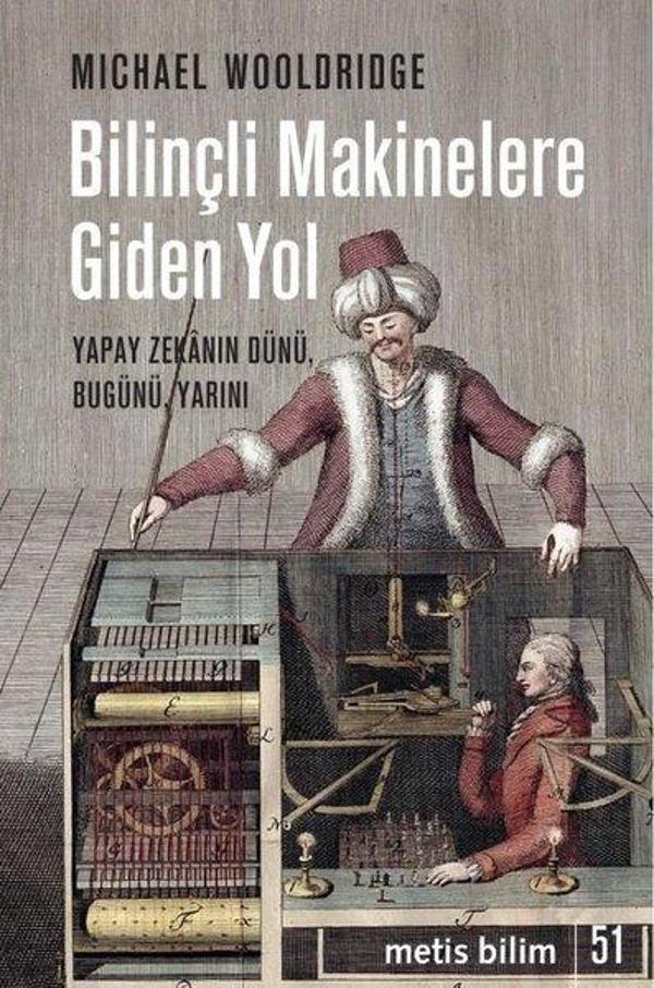 Bilinçli Makinelere Giden Yol - Yapay Zekanın DünüBugünü Yarını - Metis Yayınları - Image 1
