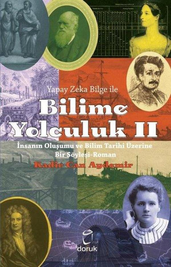 Yapay Zeka Bilge İle Bilime Yolculuk 2 - İnsanın Oluşumu ve Bilim Tarihi Üzerine Bir Söyleşi Roman - Doruk Yayınları - Image 1