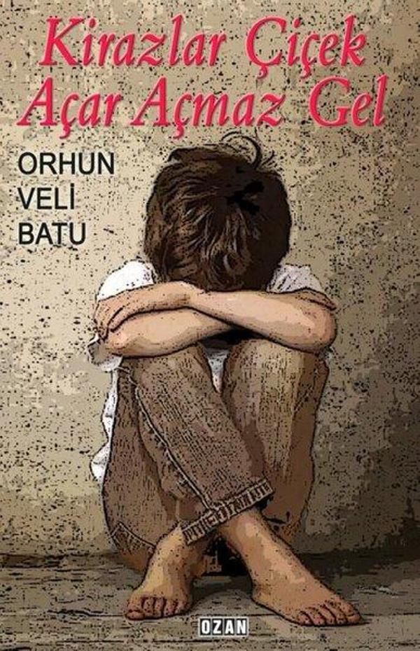 Kirazlar Çiçek Açar Açmaz Gel - Ozan Yayıncılık - Image 1