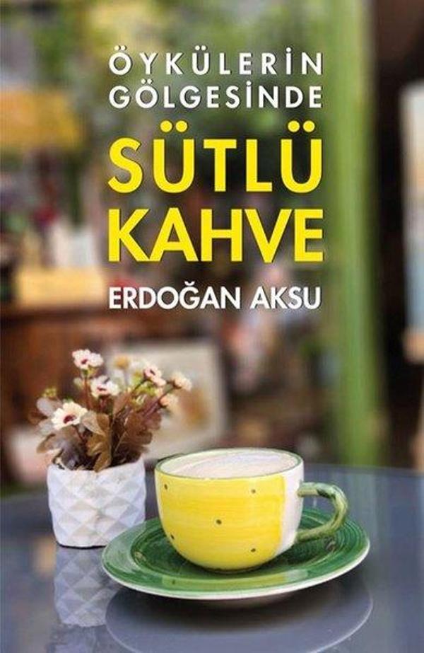 Sütlü Kahve - Öykülerin Gölgesinde - Tunç Yayınları - Image 1