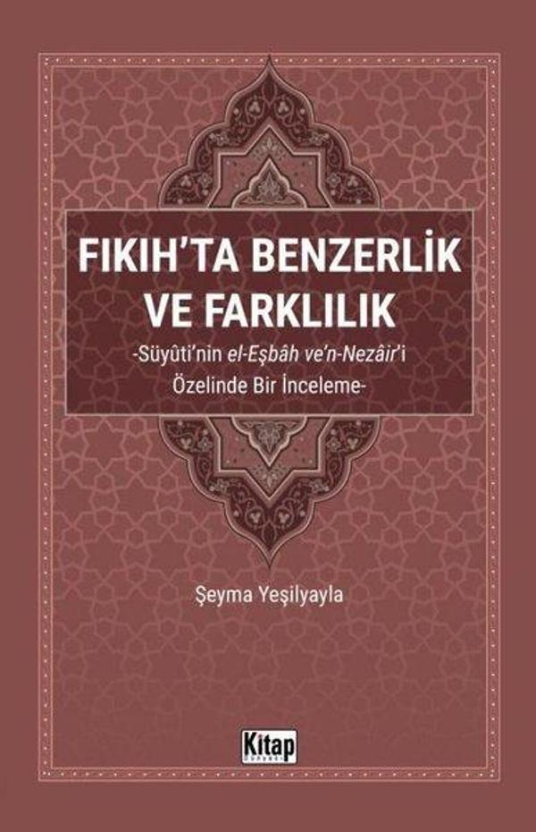 Fıkıh'ta Benzerlik ve Farklılık: Süyuti'nin el-Eşbah ve'n-Nezair'i Özelinde Bir İnceleme - Kitap Dünyası - Image 1