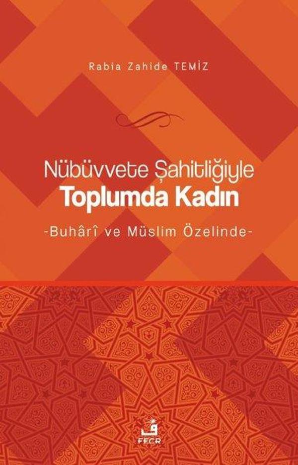 Nübüvvete Şahitliğiyle Toplumda Kadın - Buhari ve Müslim Özelinde - Fecr Yayınları - Image 1