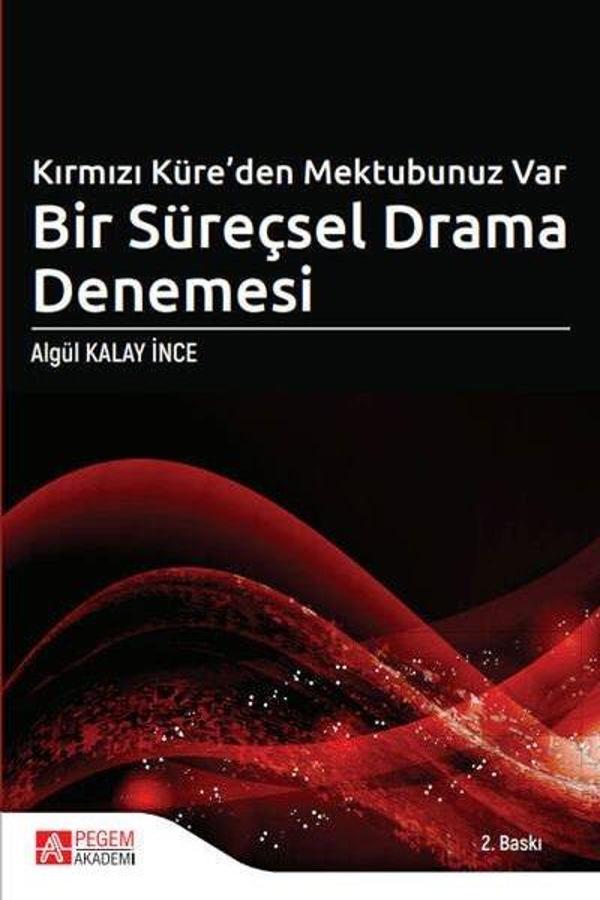 Kırmızı Küreden Mektubunuz Var Bir Süreçsel Drama Denemesi - Pegem Akademi Yayıncılık - Image 1