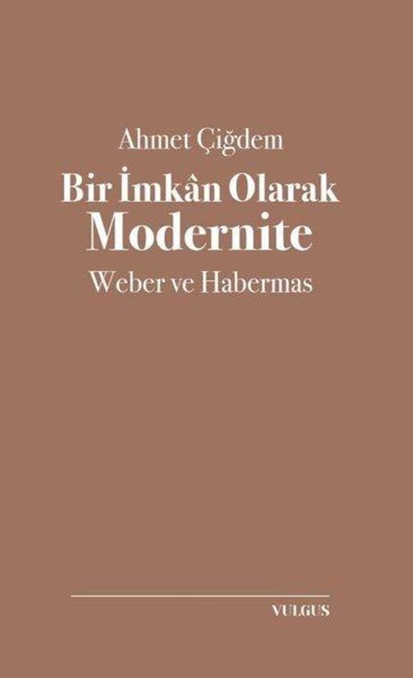 Bir İmkan Olarak Modernite: Weber ve Habermas - Vulgus Yayınları - Image 1
