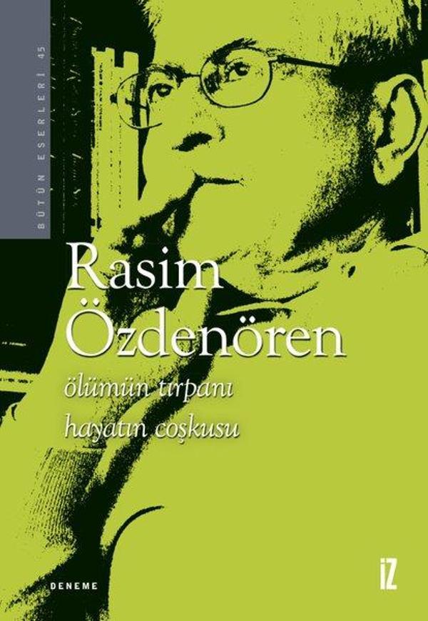 Ölümün Tırpanı Hayatın Coşkusu - Bütün Eserleri 45 - İz Yayıncılık - Image 1