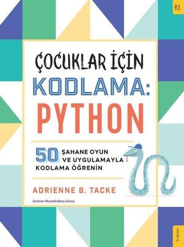 Çocuklar için Kodlama: Python - 50 Şahane Oyun ve Uygulamayla Kodlama Öğrenin - Sola Kidz - Image 1