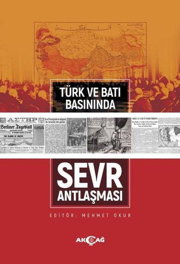 Türk ve Batı Basınında Sevr Antlaşması - Akçağ Yayınları - Image 1