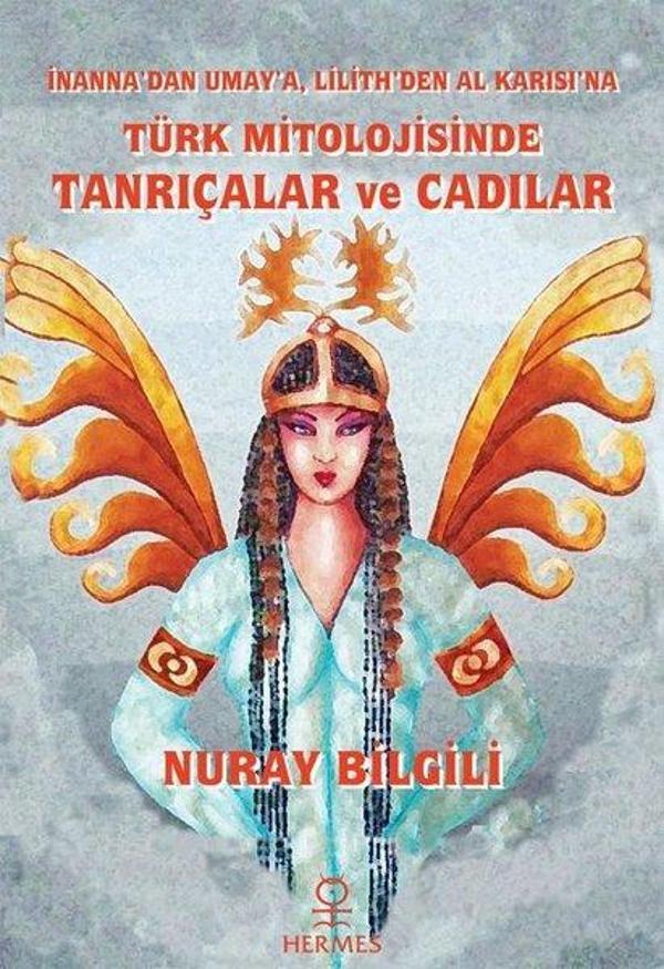 Türk Mitolojisinde Tanrıçalar ve Cadılar - İnanna'dan Umay'a Lilith'den Al Karısı'na - Hermes Yayınları - Image 1
