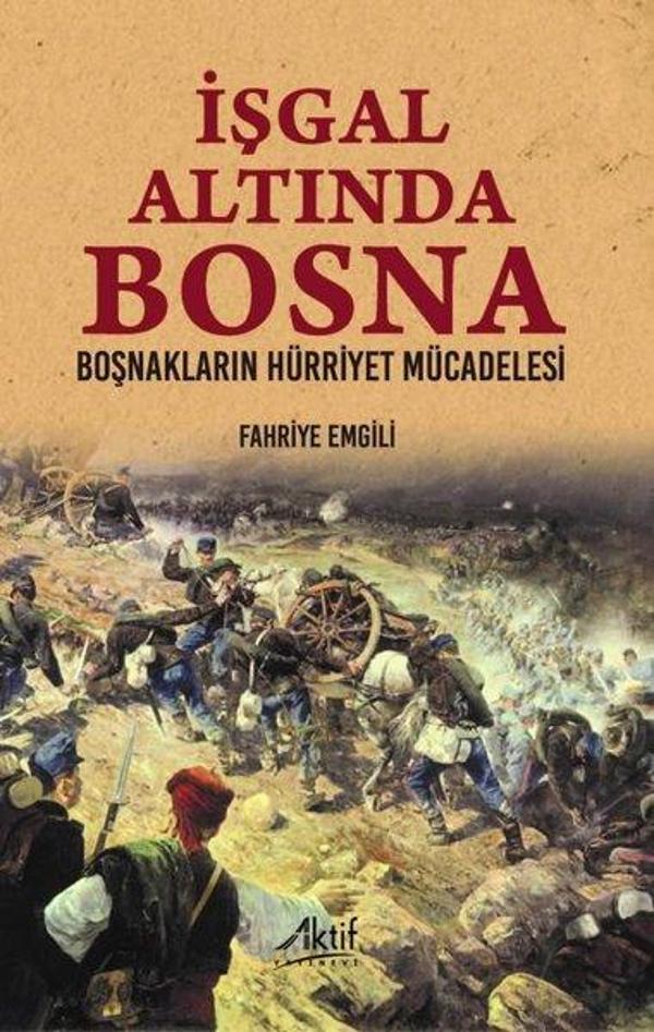 İşgal Altında Bosna - Boşnakların Hürriyet Mücadelesi - Aktif Yayınları - Image 1