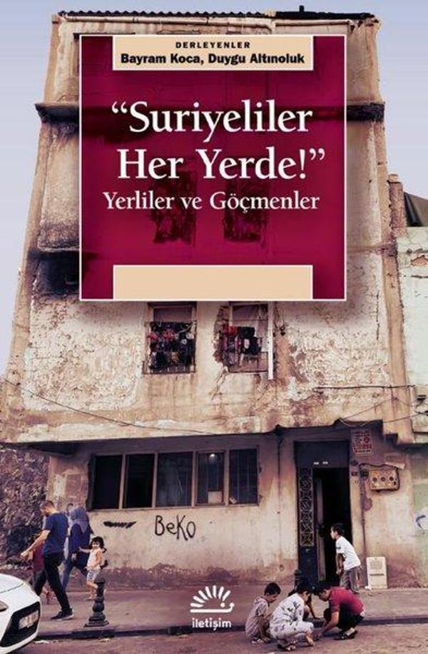 Suriyeliler Her Yerde! Yerliler ve Göçmenler - İletişim Yayınları - Image 1