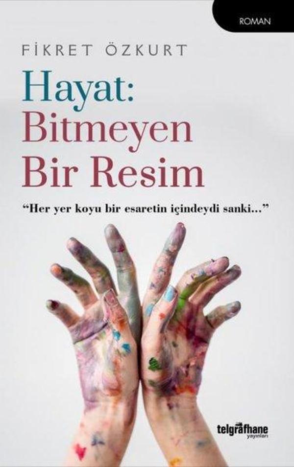 Hayat: Bitmeyen Bir Resim - Telgrafhane Yayınları - Image 1