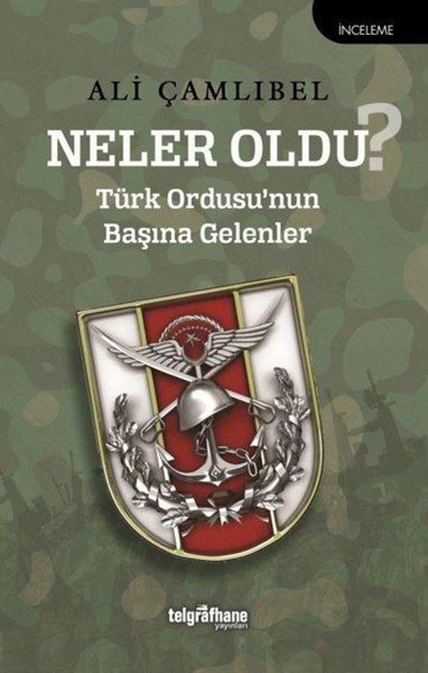 Neler Oldu? Türk Ordusu'nun Başına Gelenler - Telgrafhane Yayınları - Image 1