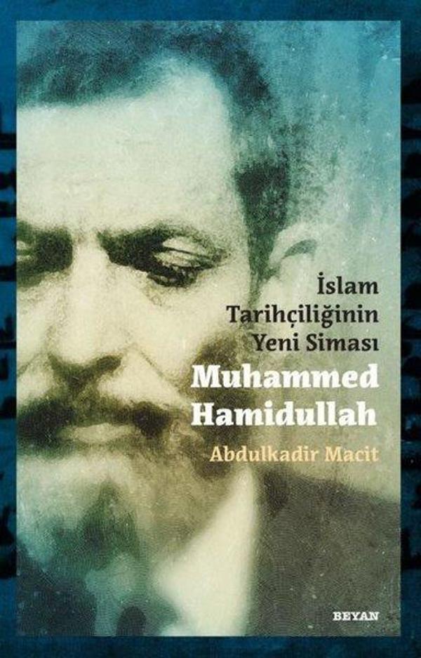 İslam Tarihçiliğinin Yeni Siması: Muhammed Hamidullah - Beyan Yayınları - Image 1