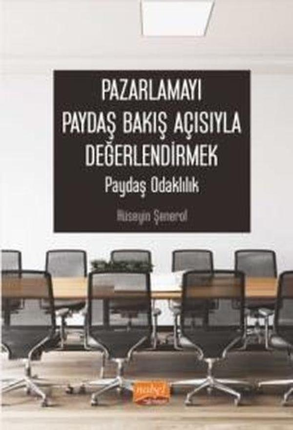 Pazarlamayı Paydaş Bakış Açısıyla Değerlendirmek: Paydaş Odaklılık - Nobel Bilimsel Eserler - Image 1