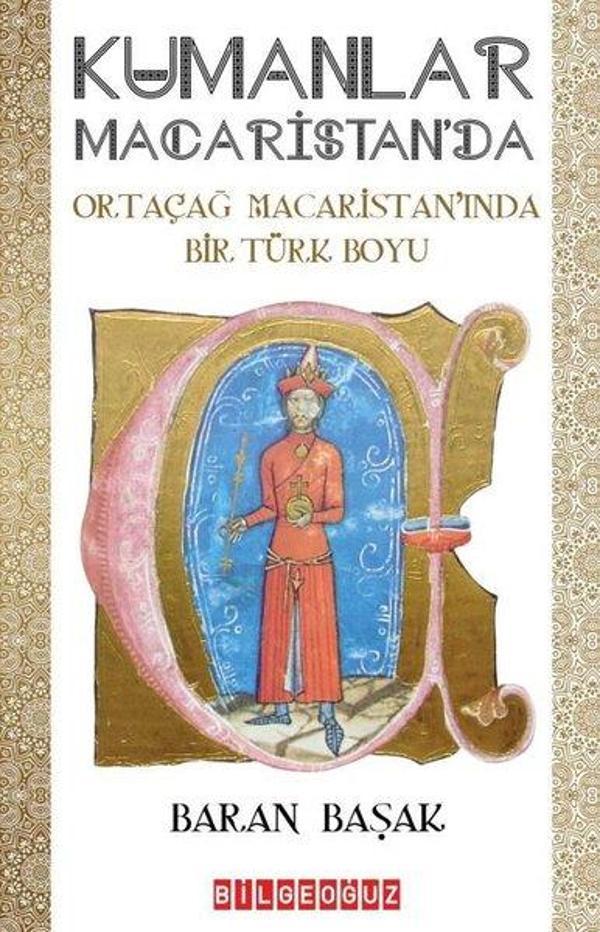 Kumanlar Macaristan'da - Ortaçağ Macaristan'ında Bir Türk Boyu - Bilgeoğuz Yayınları - Image 1