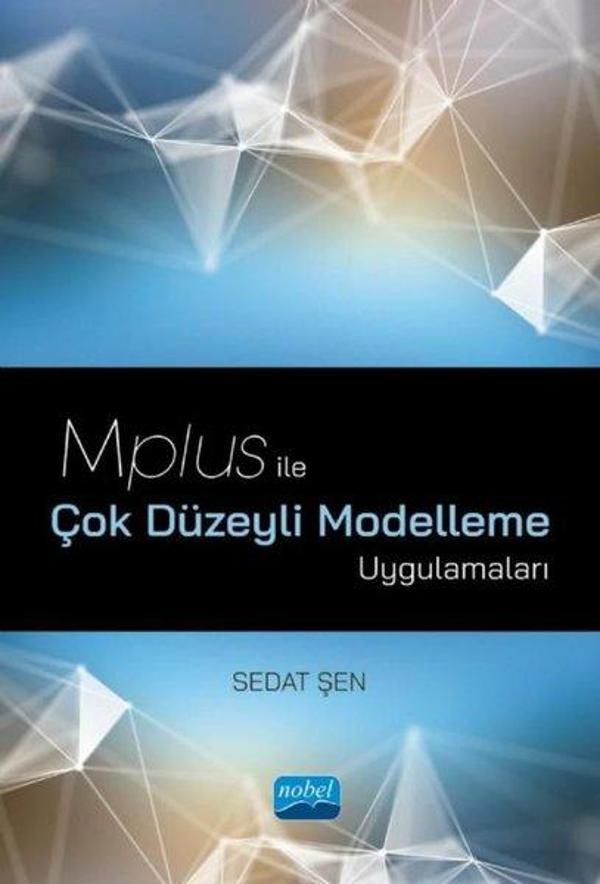 Mplus ile Çok Düzeyli Modelleme Uygulamaları - Nobel Akademik Yayıncılık - Image 1