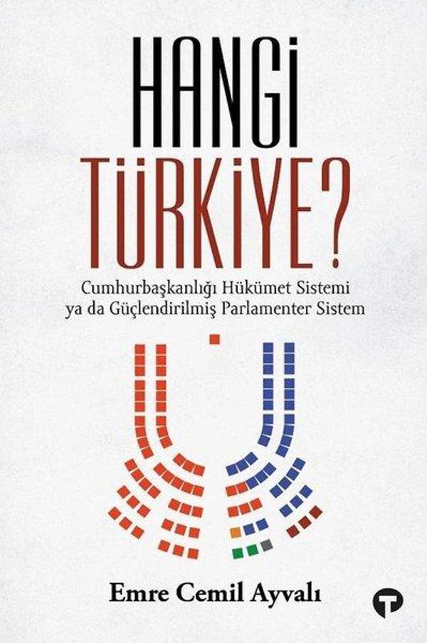Hangi Türkiye? Cumhurbaşkanlığı Hükümet Sistemi ya da Güçlendirilmiş Parlamenter Sistem - Turkuvaz Kitap - Image 1