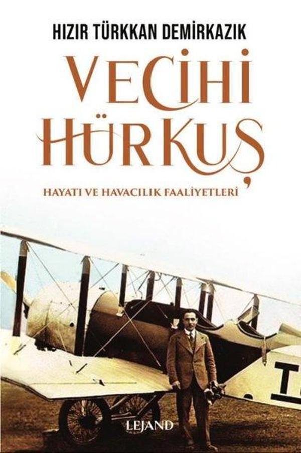 Vecihi Hürkuş - Hayatı ve Havacılık Faaliyetleri - Lejand - Image 1