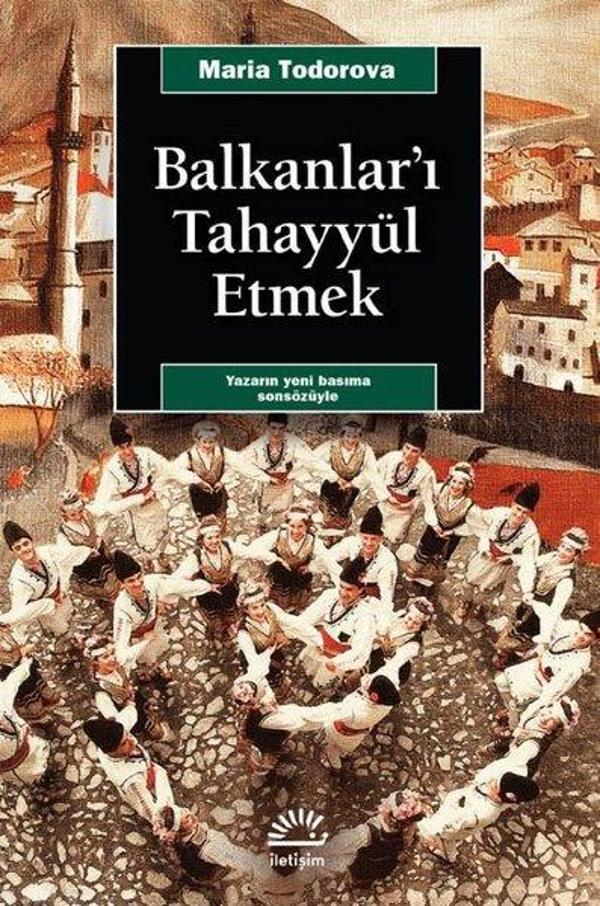 Balkanlar'ı Tahayyül Etmek - İletişim Yayınları - Image 1