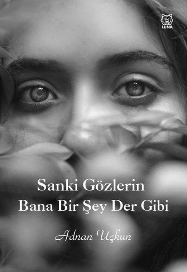 Sanki Gözlerin Bana Bir Şey Der Gibi - Luna Yayınları - Image 1