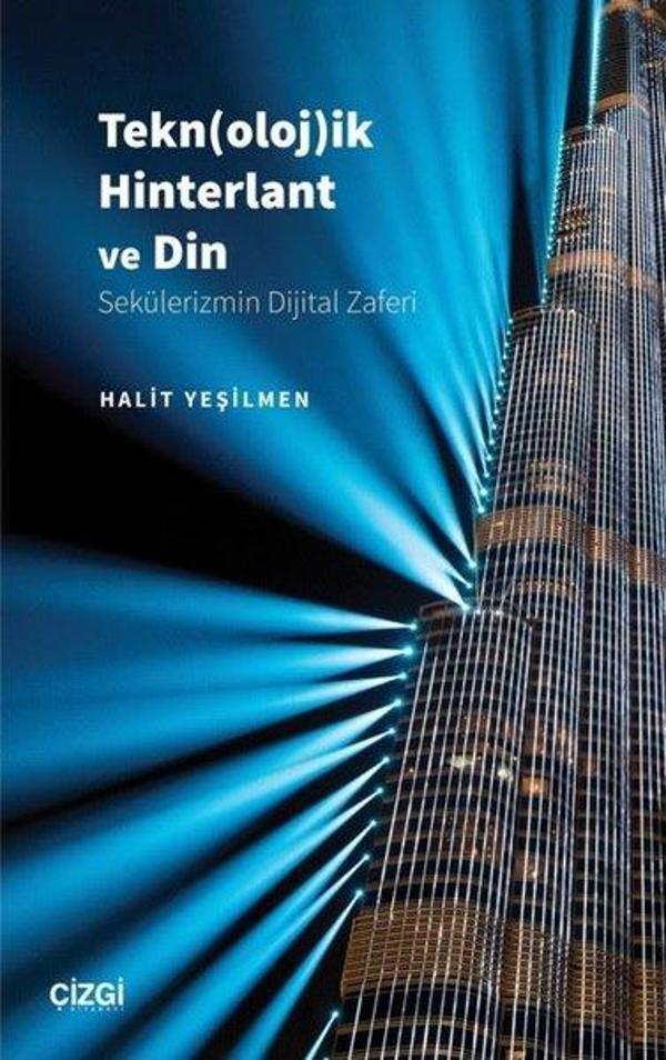 Teknolojik Hinterlant ve Din - Sekülerizmin Dijital Zaferi - Çizgi Kitabevi - Image 1