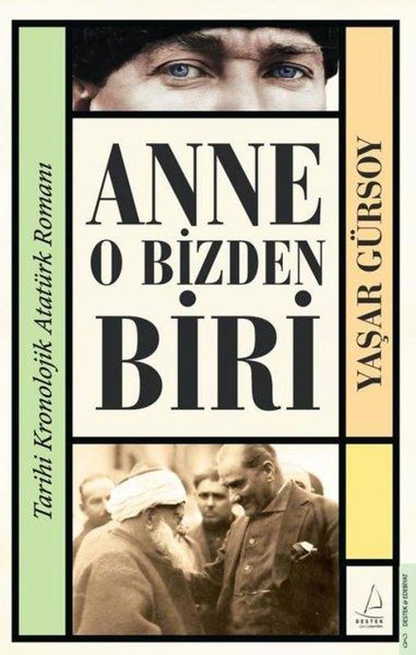 Anne O Bizden Biri - Tarihi Kronolojik Atatürk Romanı - Destek Yayınları - Image 1