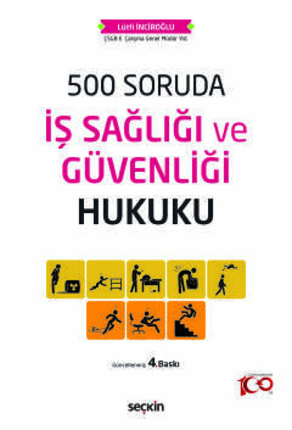 500 Soruda İş Sağlığı ve Güvenliği Hukuku Lütfi İnciroğlu 4. Baskı, Haziran 2024 - Seçkin Yayıncılık - Image 1