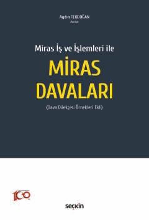 Miras İş ve İşlemleri ile Miras Davaları (Dava Dilekçesi Örnekleri Ekli) Aydın Tekdoğan 1. Baskı, Temmuz 2024 - Seçkin Yayıncılık - Image 1