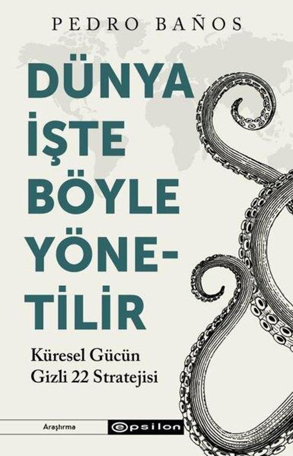 Dünya İşte Böyle Yönetilir - Küresel Gücün Gizli 22 Stratejisi - Epsilon Yayınevi - Image 1