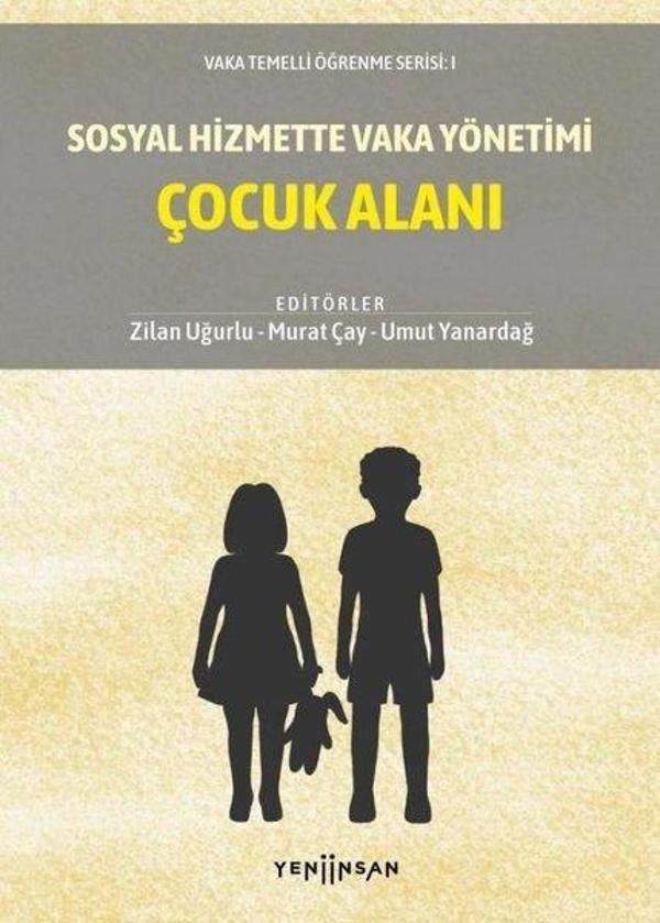 Sosyal Hizmette Vaka Yönetimi: Çocuk Alanı - Yeni İnsan Yayınevi - Image 1