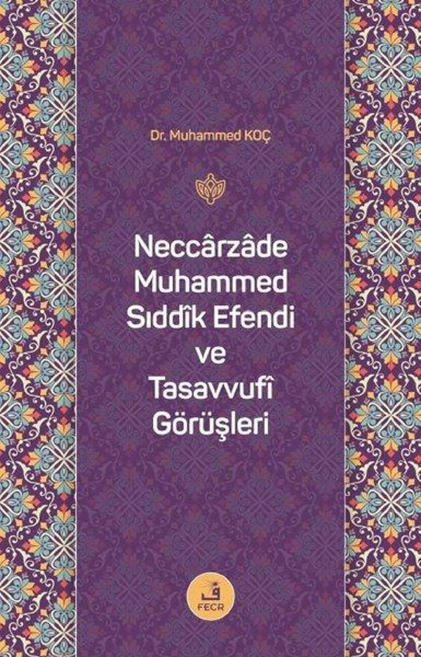 Neccarzade Muhammed Sıddık Efendi ve Tasavvufi Görüşleri - Fecr Yayınları - Image 1