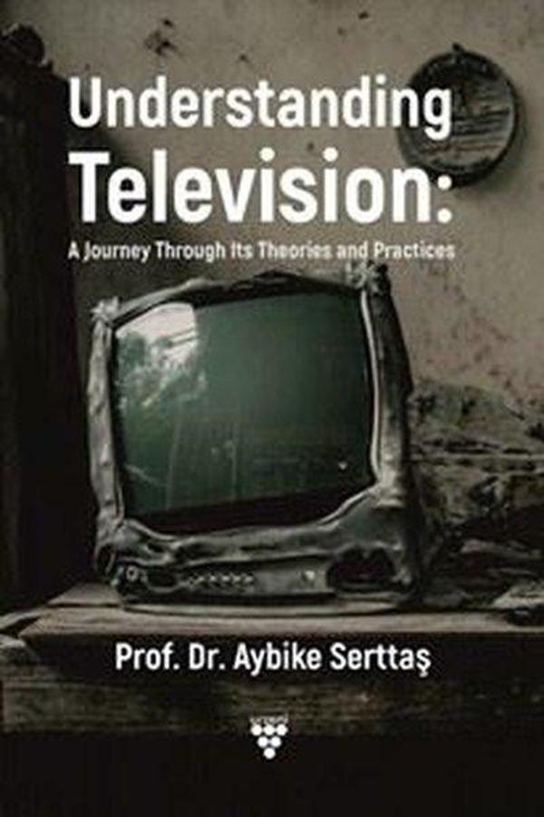 Understanding Television: A Journey Through Its Theories and Practices - Urzeni Yayıncılık - Image 1