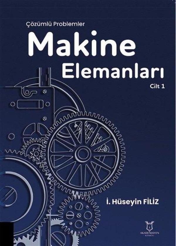 Makine Elemanları Çözümlü Problemler Cilt 1 - Akademisyen Kitabevi - Image 1