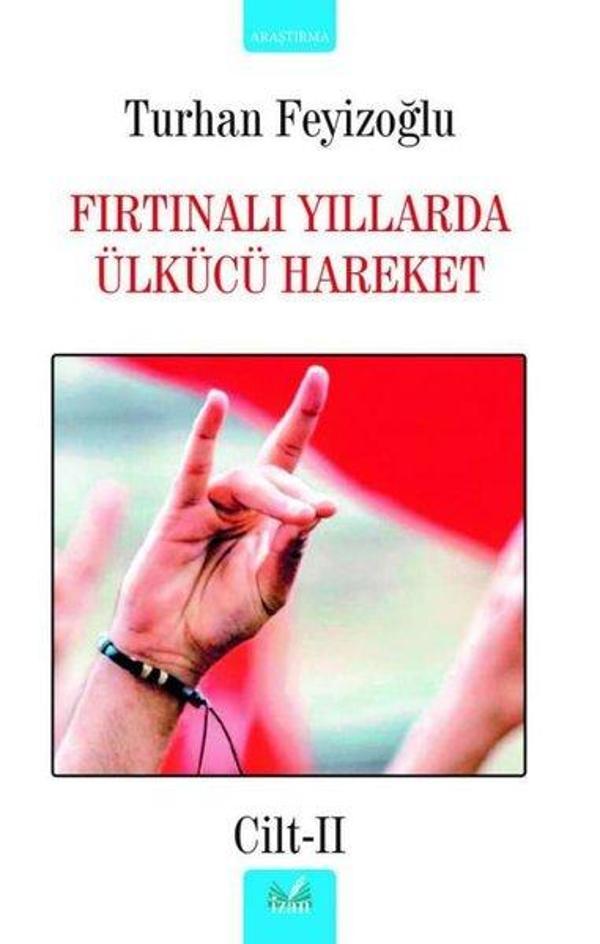 Fırtınalı Yıllarda Ülkücü Hareket - Cilt 2 - İzan Yayıncılık - Image 1