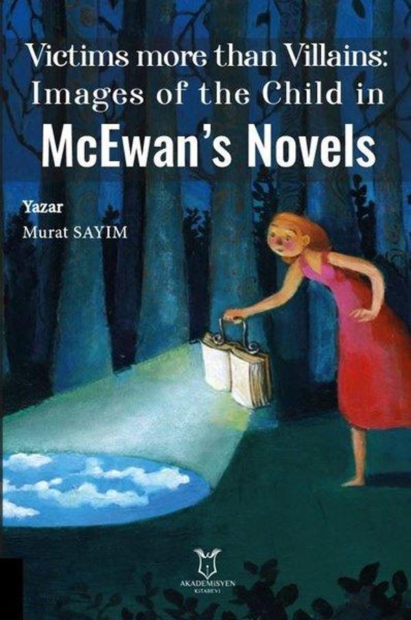 McEwan's Novels - Victims more than Villains: Images of the Child in - Akademisyen Kitabevi - Image 1