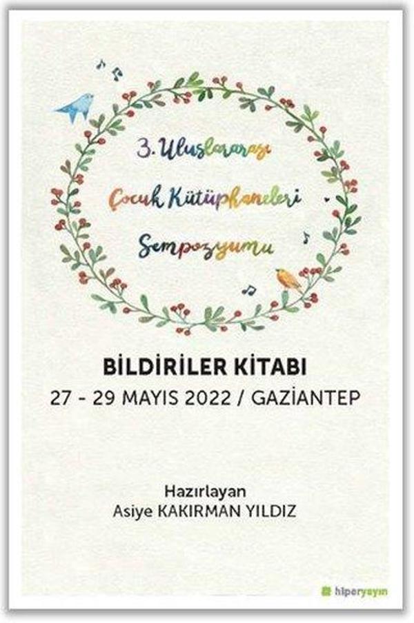 3. Uluslararası Çocuk Kütüphaneleri Sempozyumu - Bildiriler Kitabı 27 - 29 Mayıs 2022 Gaziantep - Hiperlink - Image 1