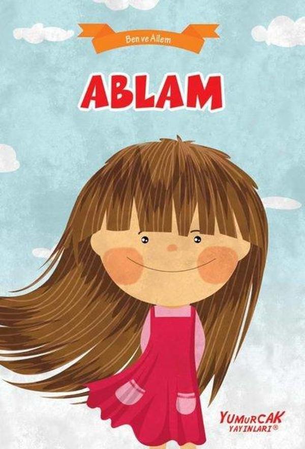 Ablam - Ben ve Ailem - Yumurcak Yayınları - Image 1