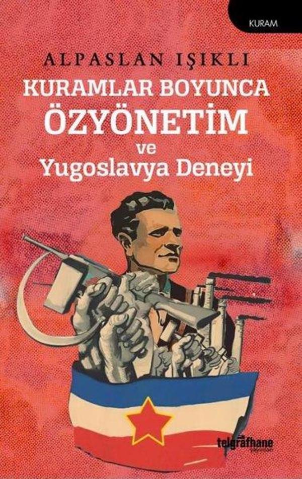Kuramlar Boyunca Özyönetim ve Yugoslavya Deneyi - Telgrafhane Yayınları - Image 1
