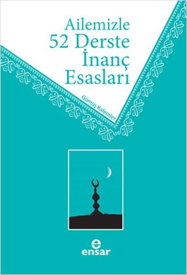 Ailemizle 52 Derste İnanç Esasları - Ensar Neşriyat - Image 1