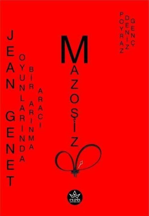 Jean Genet Oyunlarında Bir Arınma Aracı Mazoşizm - Elpis Yayınları - Image 1