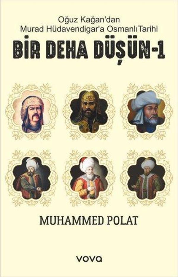 Oğuz Kağan'dan Murat Hüdavendigar'a Osmanlı Tarihi - Bir Deha Düşün - 1 - Vova Yayınları - Image 1