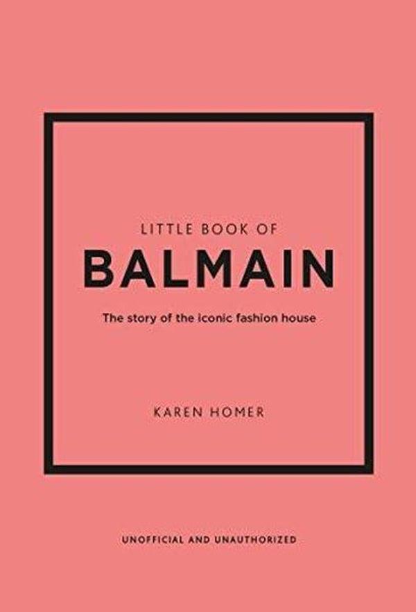 Little Book of Balmain - Headline Book Publishing - Image 1